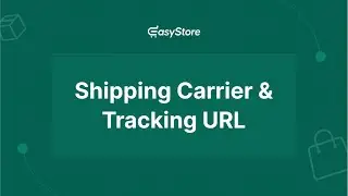 EasyStore | Shipping Carrier & Tracking URL