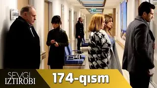 Sevgi Iztirobi 174-qism (O'zbek tilida) PREMYERA