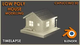 Low Poly House Modeling Timelapse | Blender 3.0 | Capuccino 3D