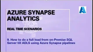 9. How to do full load from On Premise SQL Server till ADLS using Azure Synapse Pipelines