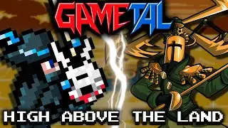 High Above the Land / A Cargo of Fineries (Shovel Knight) - GaMetal Remix