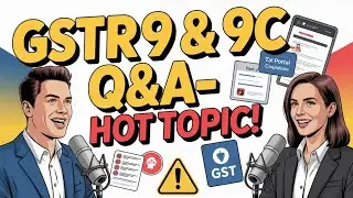 GSTR-9 & GSTR-9C Q&A | Common Mistakes, Complications & Solutions | GST Annual Return Podcast