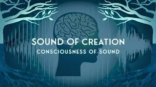 How Sound Can Alter Your Consciousness (Gaia Original)