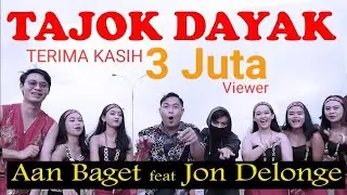 Tajok Dayak - Aan Baget feat Jon Delonge (Official Video)