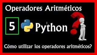 [Tutorial 5]🔥 Operadores Aritméticos en PYTHON 🚀