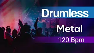 No Drums Backing Track Metal , Drumless Metal track 120 Bpm