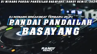 DJ MINANG PANDAI PANDAILAH BASAYANG X [ RANDY REMIX ] BREAKBEAT TERBARU 2K24