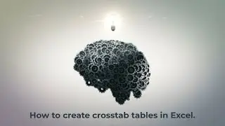 How to create crosstab tables in Excel