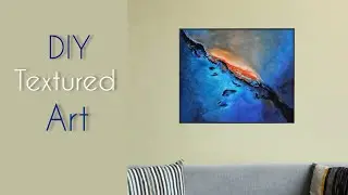 Easy DIY Textured Art Suitable For Any Interior Design Style #texturedartwork #painting