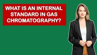 What Is An Internal Standard In Gas Chromatography?