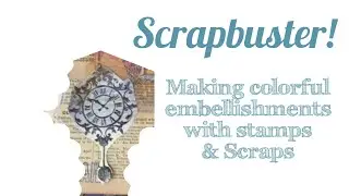 Scrapbuster! Using stamps to transform paper into tiny treasures!