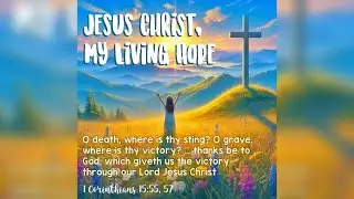Song: Jesus Christ, my Living Hope 