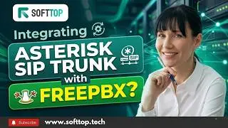 Integrating Asterisk SIP Trunk with FreePBX: Seamless Communication Solutions by Softtop