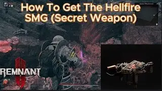 Remnant 2 How To Get The Hellfire SMG (Secret Weapon)