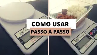 COMO USAR A BALANÇA DE COZINHA DIGITAL CORRETAMENTE! Aprenda a pesar os SEUS alimentos.