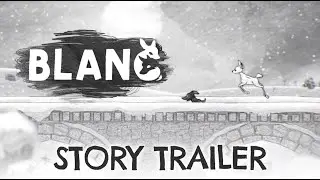 Blanc | Story Trailer