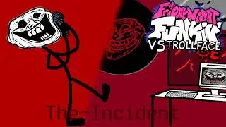 The-Incident - Friday Night Funkin VS Trollface/Trollge