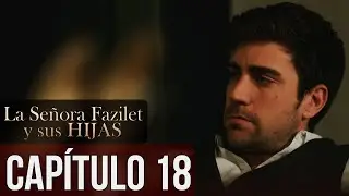 La Señora Fazilet y Sus Hijas Capítulo 18 (Audio Español)