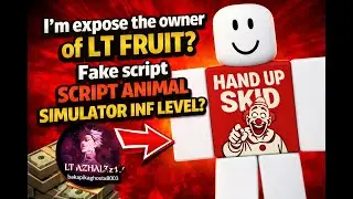 I'm expose the owner of LT FRUIT? Fake script SCRIPT ANIMAL SIMULATOR INF LEVEL?
