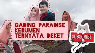 Gading Paradise Wisata Ala Eropa, Kebumen, Jawa Tengah. Main Bareng Adik Perempuanku ^^