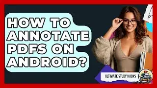 How To Annotate PDFs On Android? - Ultimate Study Hacks