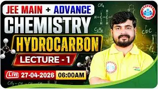 IIT JEE Mains + Advance Chemistry | JEE Chemistry Hydrocarbon Lecture 1 | IIT JEE 2027 Preparation