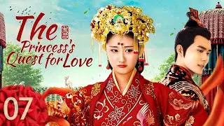ENGSUB【The Princess's Quest for Love】▶ EP 07 |💖Sweet CDrama #MOVIE