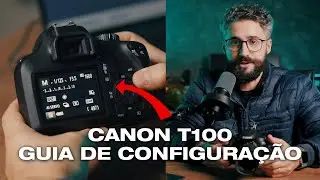 CANON T100: GUIA DEFINITIVO DE CONFIGURAÇÃO