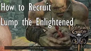 Baldur's Gate III - How to Recruit Lump the Enlightened (Ogre Bodyguards) [Guide]