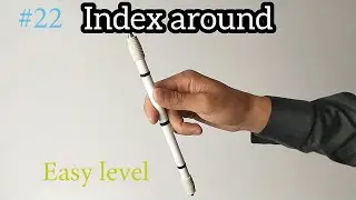 Index around tutorial. Обучение penspinning