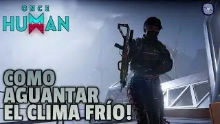 [Once Human] GUÍA PARA AGUANTAR EL FRÍO! NIVEL PRINCIPIANTE! [JuanJo RC]