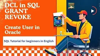 Lesson 7 : Oracle SQL DCL Tutorial | GRANT, REVOKE & CREATE USER Explained