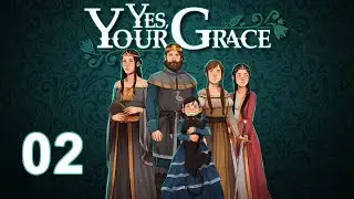 Yes, Your Grace Blind Playthrough Episode 2 (Medieval Kingdom SIM & Management)