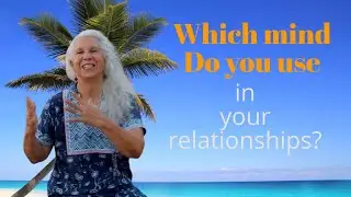 The 3 minds you use in relationships