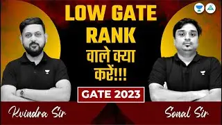 🔥 Low GATE SCORE in GATE 2023 | What should I do..? | Kavindra Sir and Sonal Sir