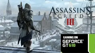 Assassin's Creed 3 on Nvidia GT 610(High Setting!!!!!)