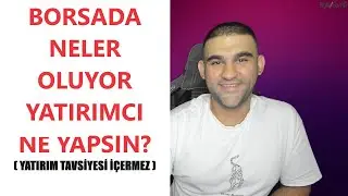 BORSADA NE OLUYOR | YATIRIMCI NE YAPSIN? | DOLAR | ALTIN | BORSA | EUROBOND | FON