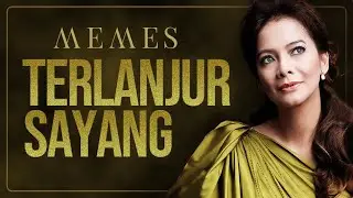TERLANJUR SAYANG - MEMES