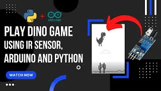 Play Chrome Dino Game Using IR Sensor + Arduino + Python || Complete Tutorial With Demo + Coding