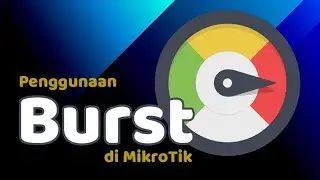 Penggunaan Burst di MikroTik