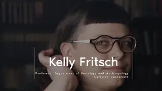 Meet Your Professors — Kelly Fritsch — Sociology