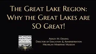 SDHC Tuesday Talk: Why the Great Lakes Are So Great w/Ashley Deming of the Michigan Maritime Museum