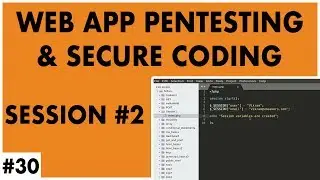 Web Application Penetration Testing and Secure Coding - Part 30 - Session - Part 2