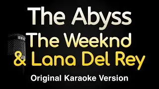 The Abyss - The Weeknd & Lana Del Rey (Karaoke Songs With Lyrics - Original Key)