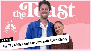 For The Girlies and The Boys with Kevin Clancy: Tuesday, May 27th 2025