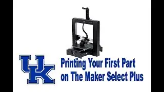Printing Your First Part on the Maker Select Plus