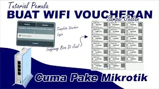 Tutorial Cara Bikin Wifi Voucheran Pake Mikrotik ! Langsung Jualan