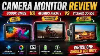 WHAT IS THE BEST CAMERA MONITOR | GODOX GM6S v ATOMOS NINJA V v VILTROX DC-550