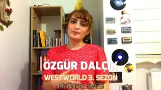 WESTWORLD 3. SEZON GÜZEL Mİ? (İNCELEME)