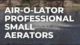 Air-O-Lator Professional ½ hp & ¾ hp Small Aerators—Aerate up to ¼ Acre, e.g. 30m x 30m Dam